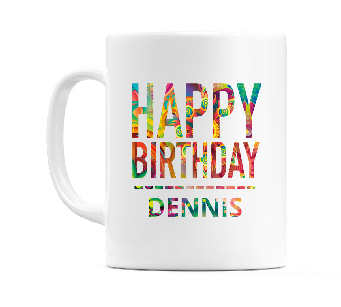 Happy Birthday Dennis (Tie Dye Effect) Mug Cup by WeDoMugs