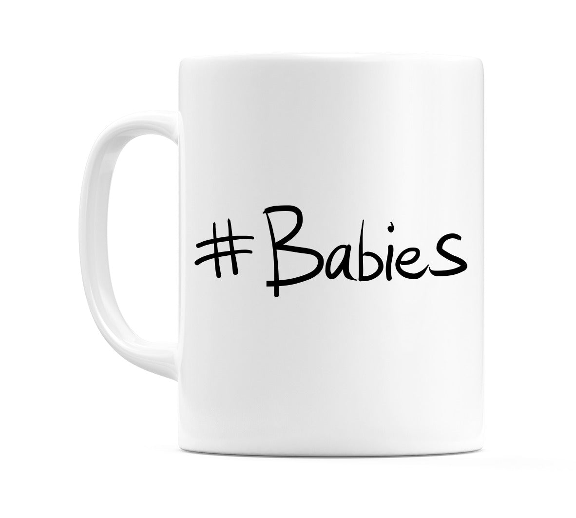 #Babies Mug