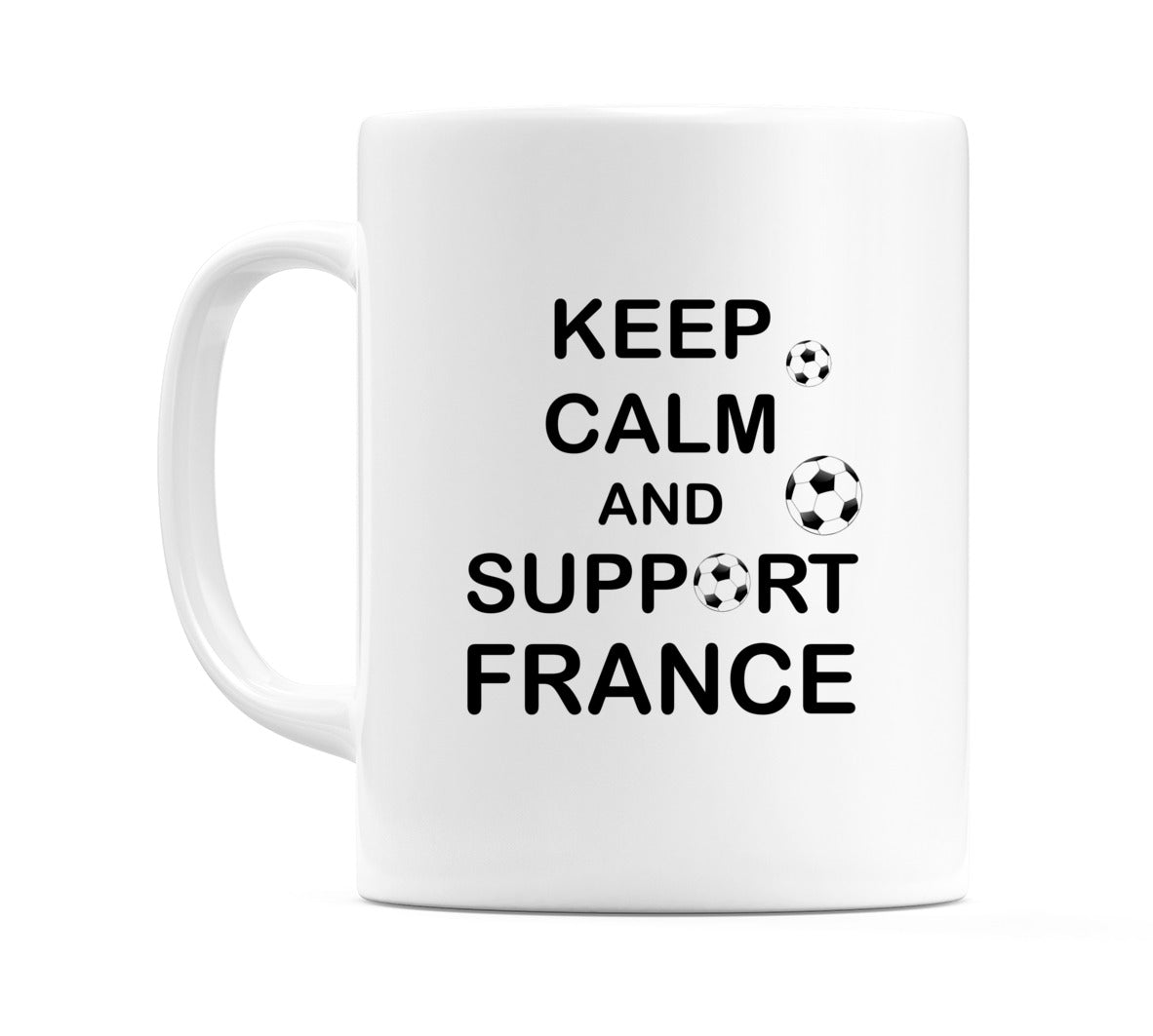 Keep Calm And Support France Mug
