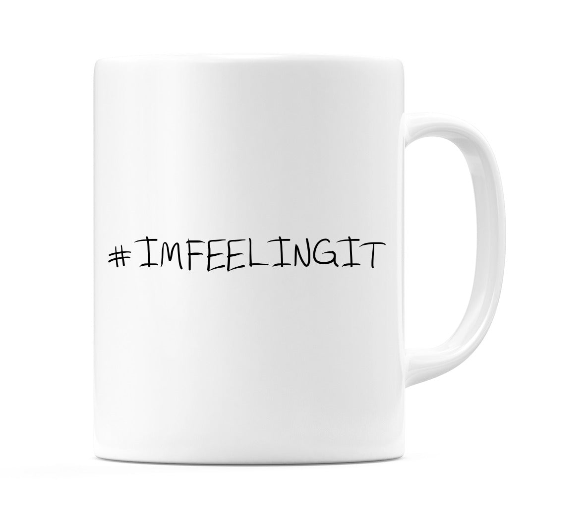 #IMFEELINGIT Mug