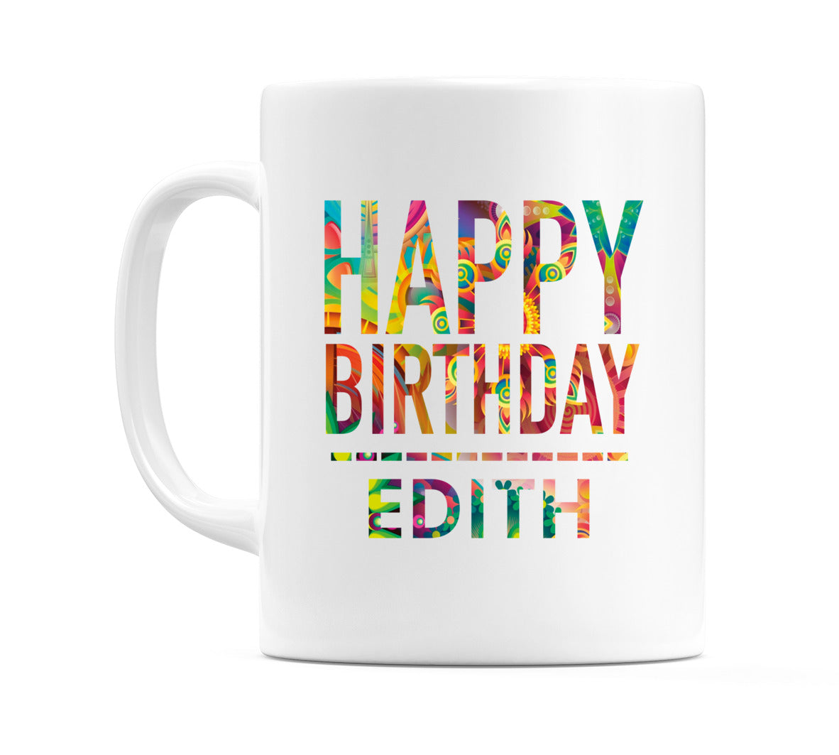 Happy Birthday Edith (Tie Dye Effect) Mug Cup by WeDoMugs