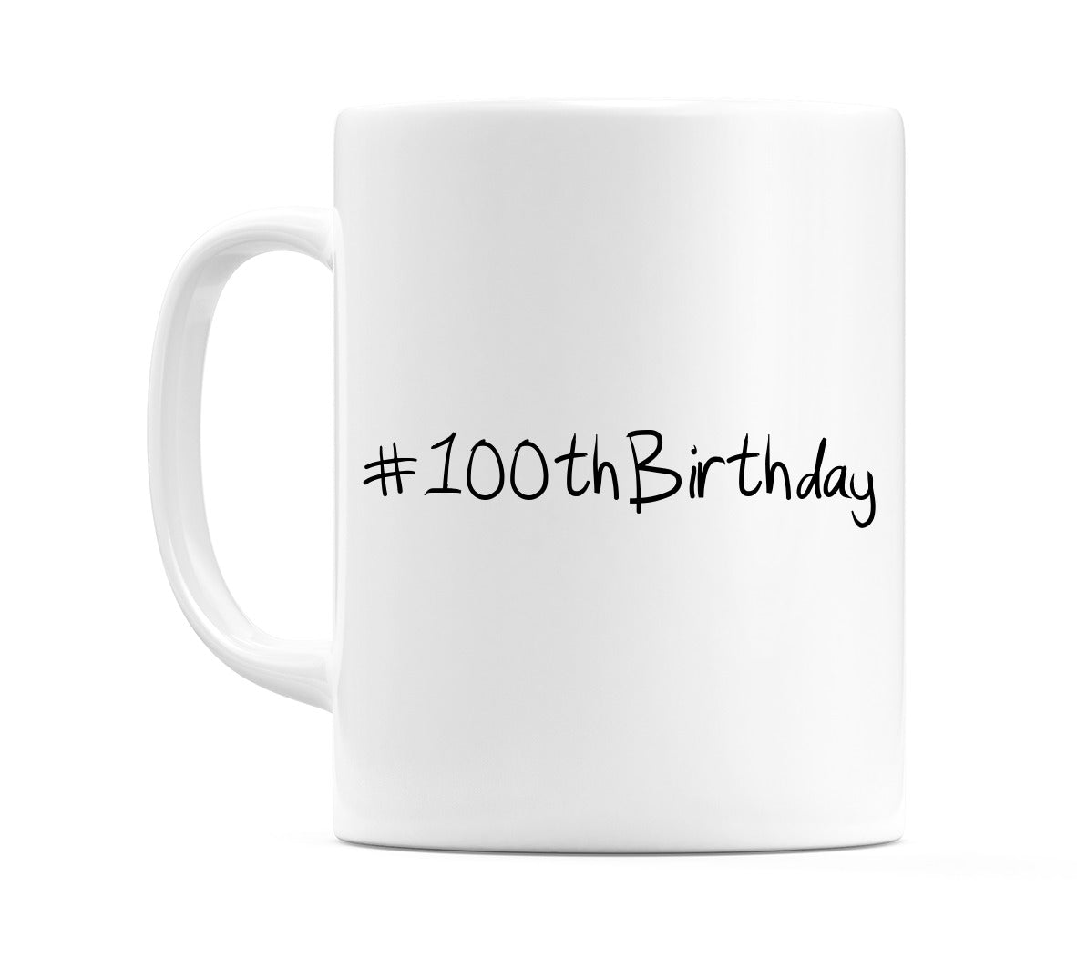 #100thBirthday Mug