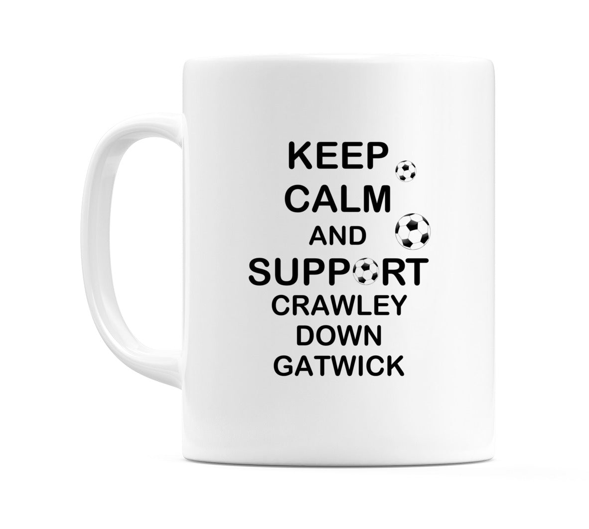 Keep Calm And Support Crawley Down Gatwick Mug