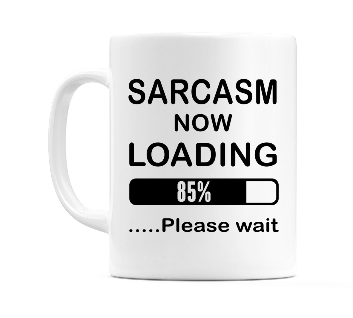 Sarcasm Now Loading ....Please Wait Mug