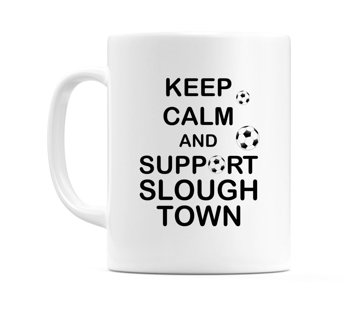 Keep Calm And Support Slough Town Mug