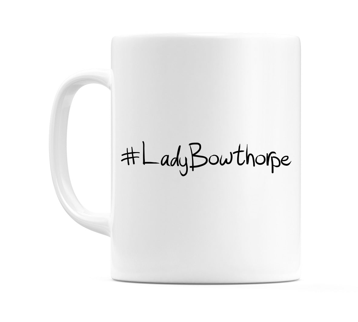 #LadyBowthorpe Mug