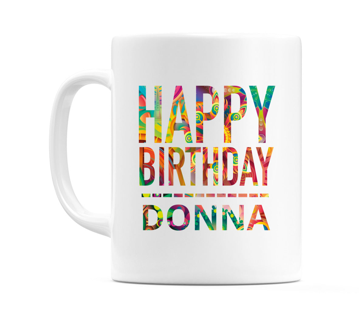 Happy Birthday Donna (Tie Dye Effect) Mug Cup by WeDoMugs