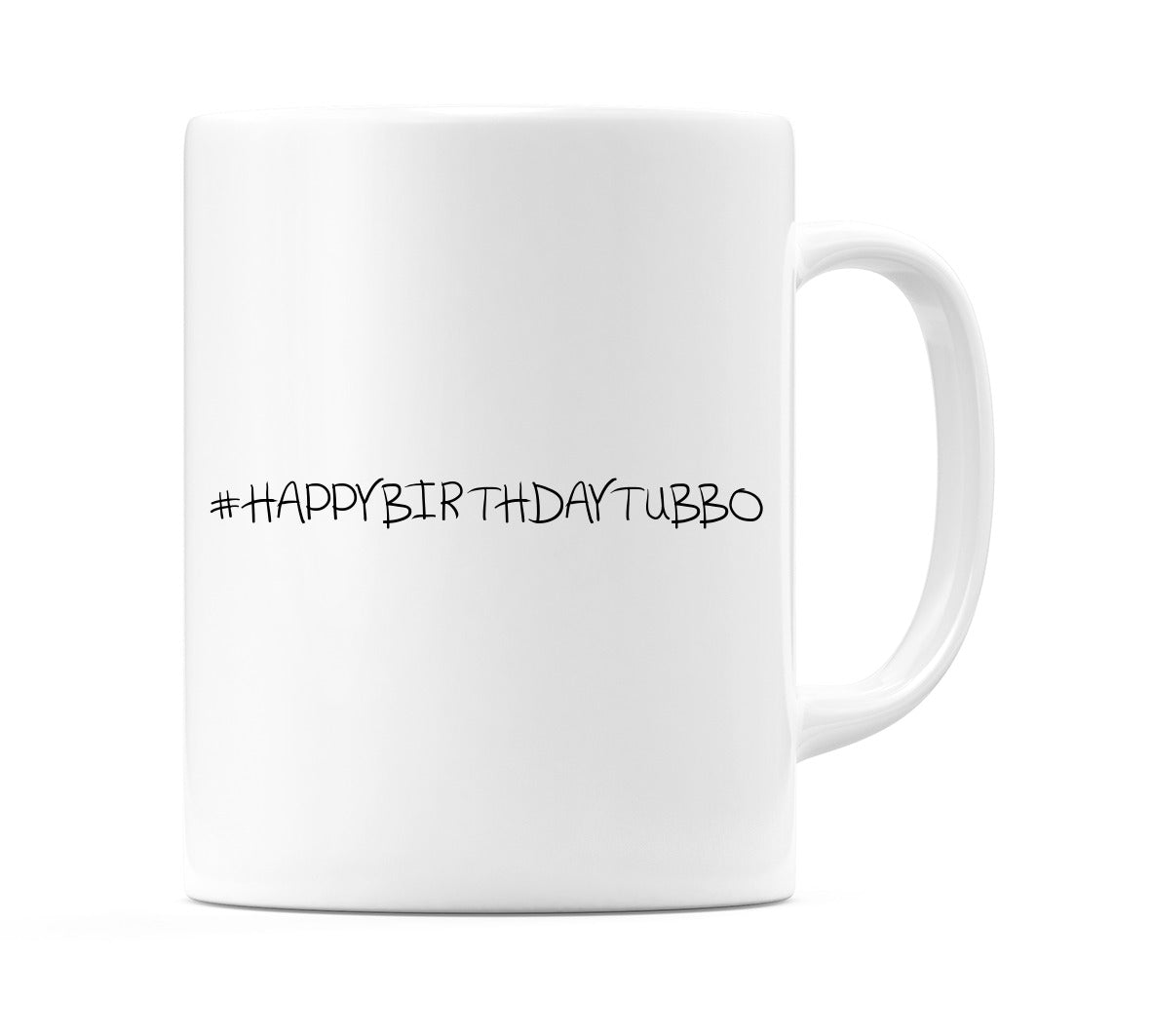 #HAPPYBIRTHDAYTUBBO Mug