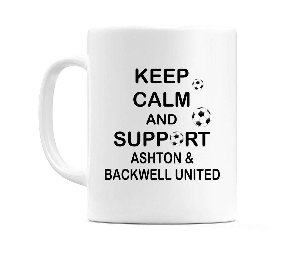 Keep Calm And Support Ashton & Backwell United Mug
