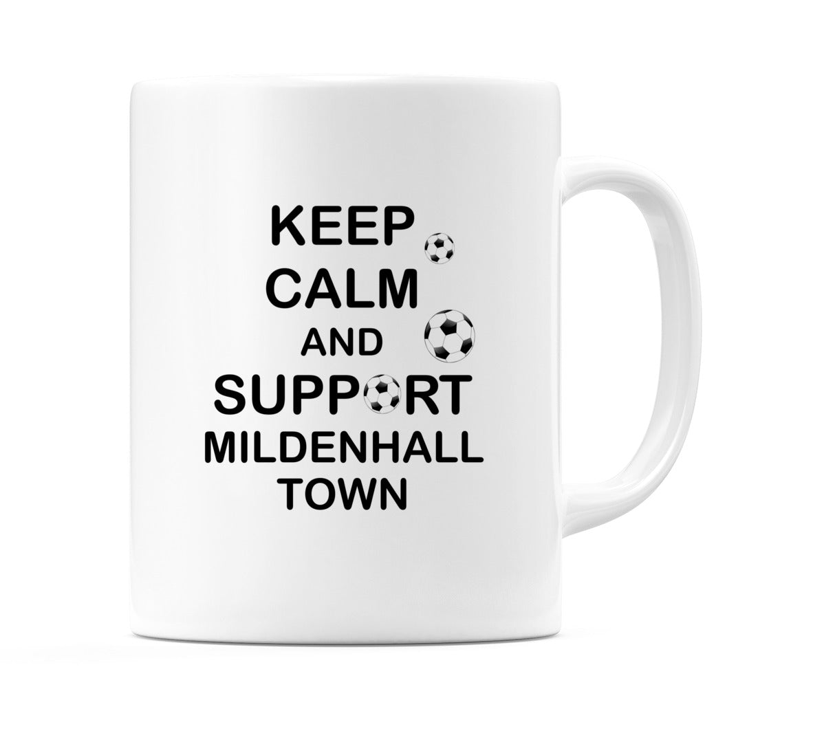 Keep Calm And Support Mildenhall Town Mug