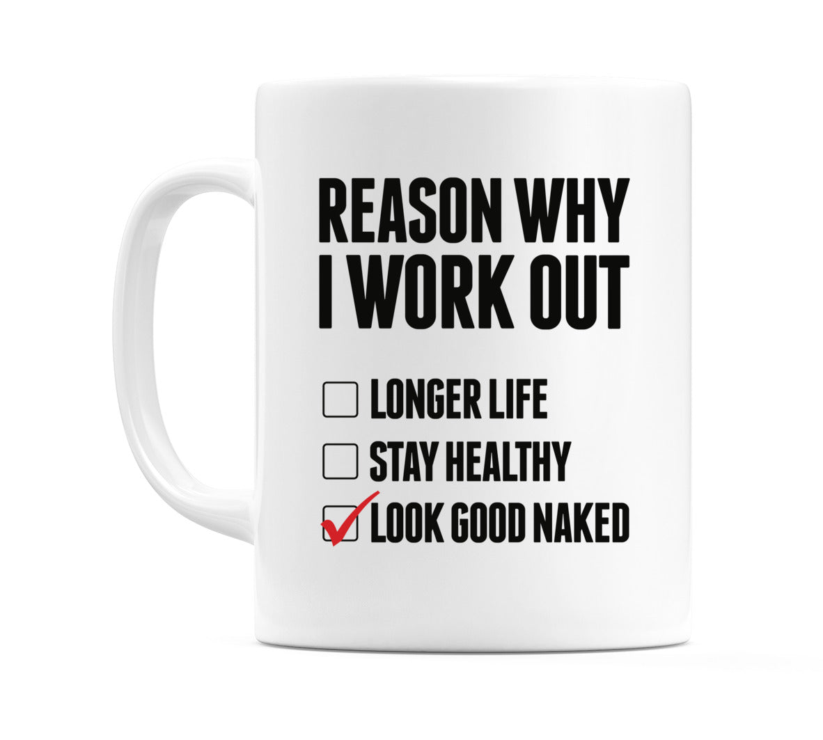 Reason Why I Work Out... Mug