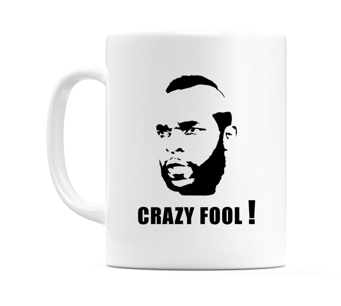 Mr T - Crazy Fool! Mug
