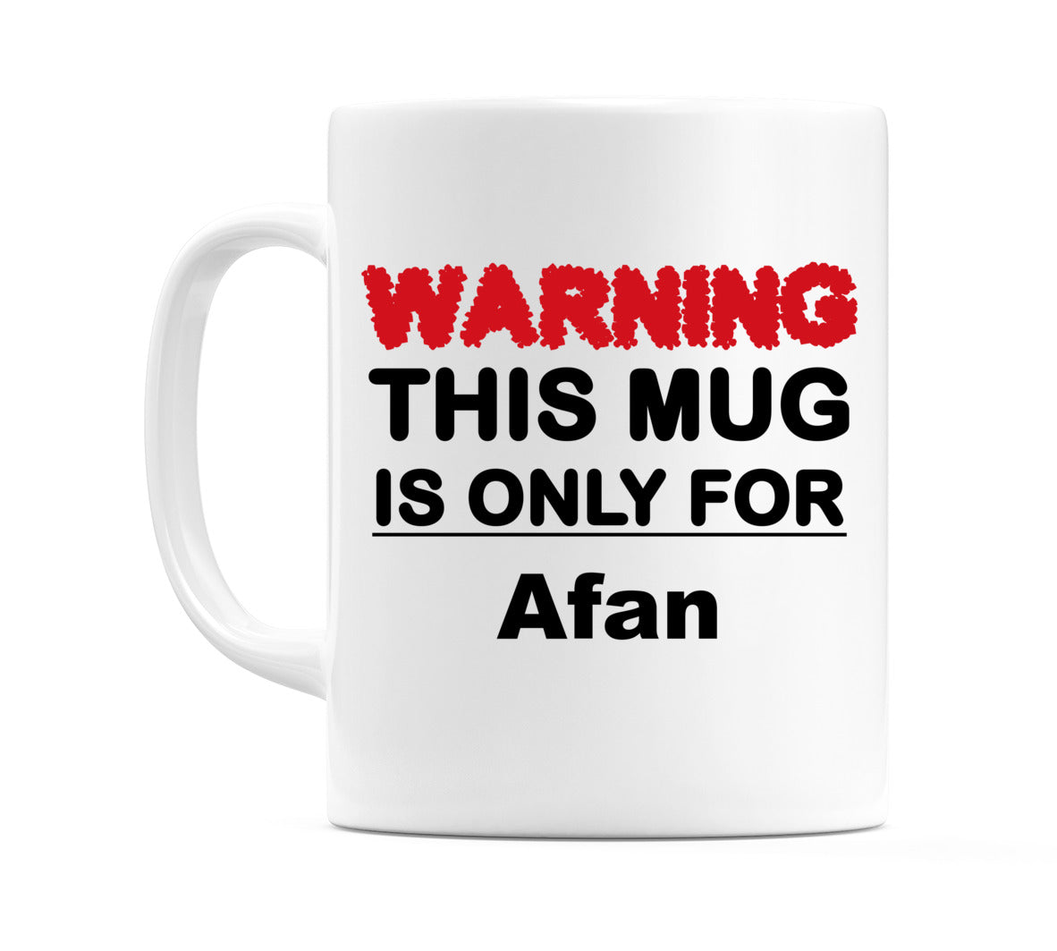 Warning This Mug is ONLY for Afan Mug