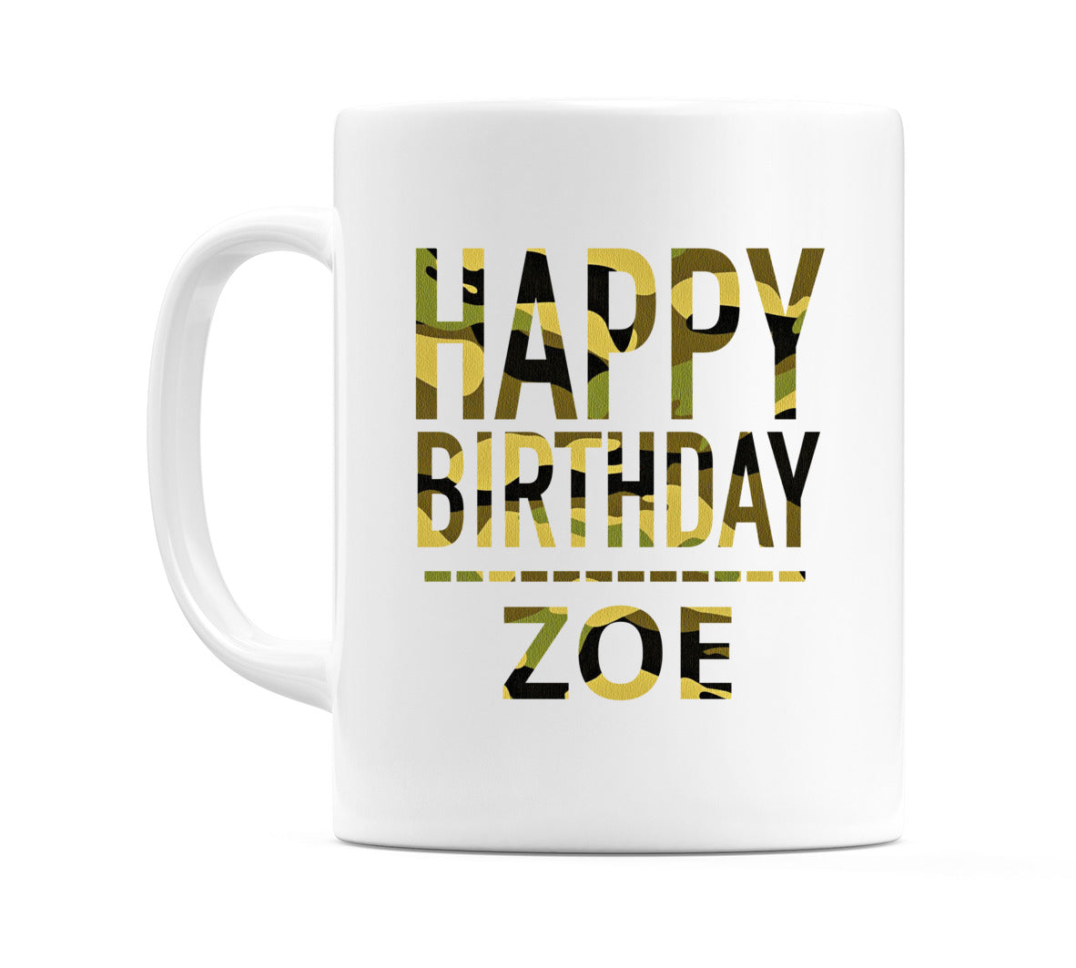 Happy Birthday Zoe (Camo) Mug Cup by WeDoMugs