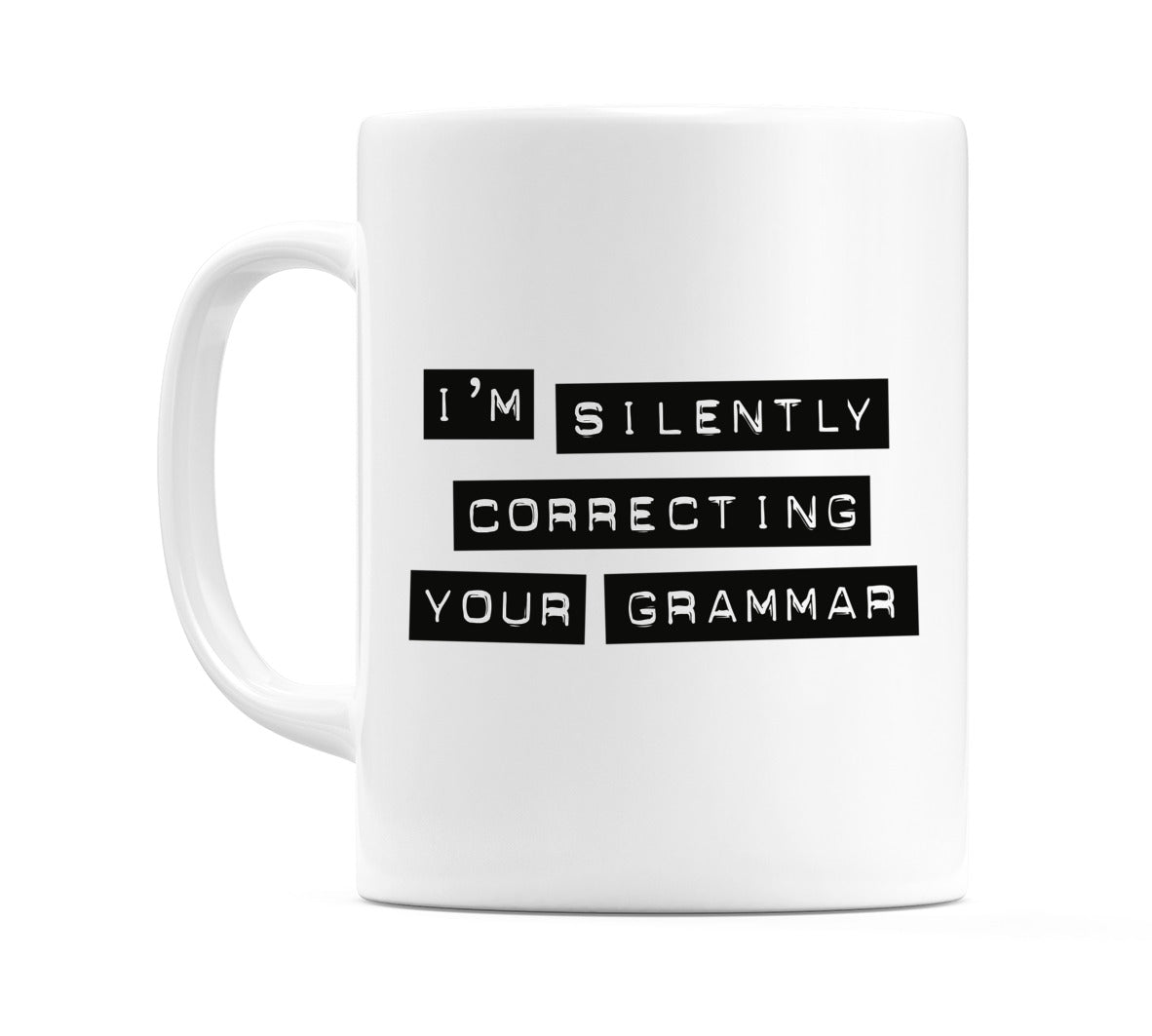 I'm Silently Correcting Your Grammar (Black Version) Mug