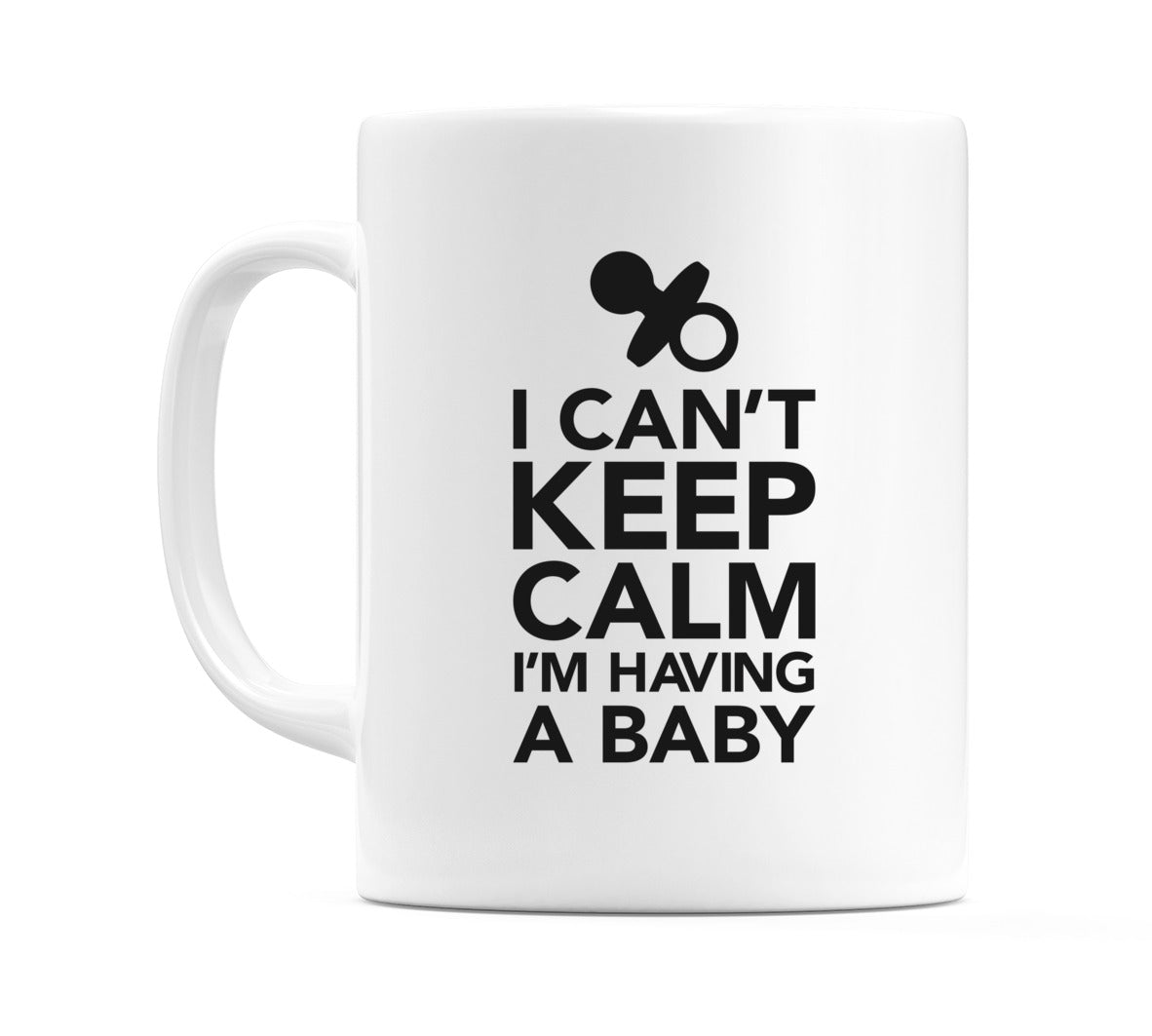 I Can't Keep Calm I'm Having a Baby Mug