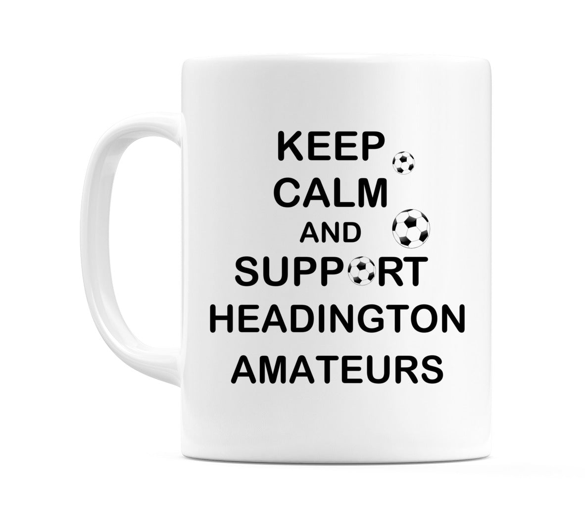 Keep Calm And Support Headington Amateurs Mug