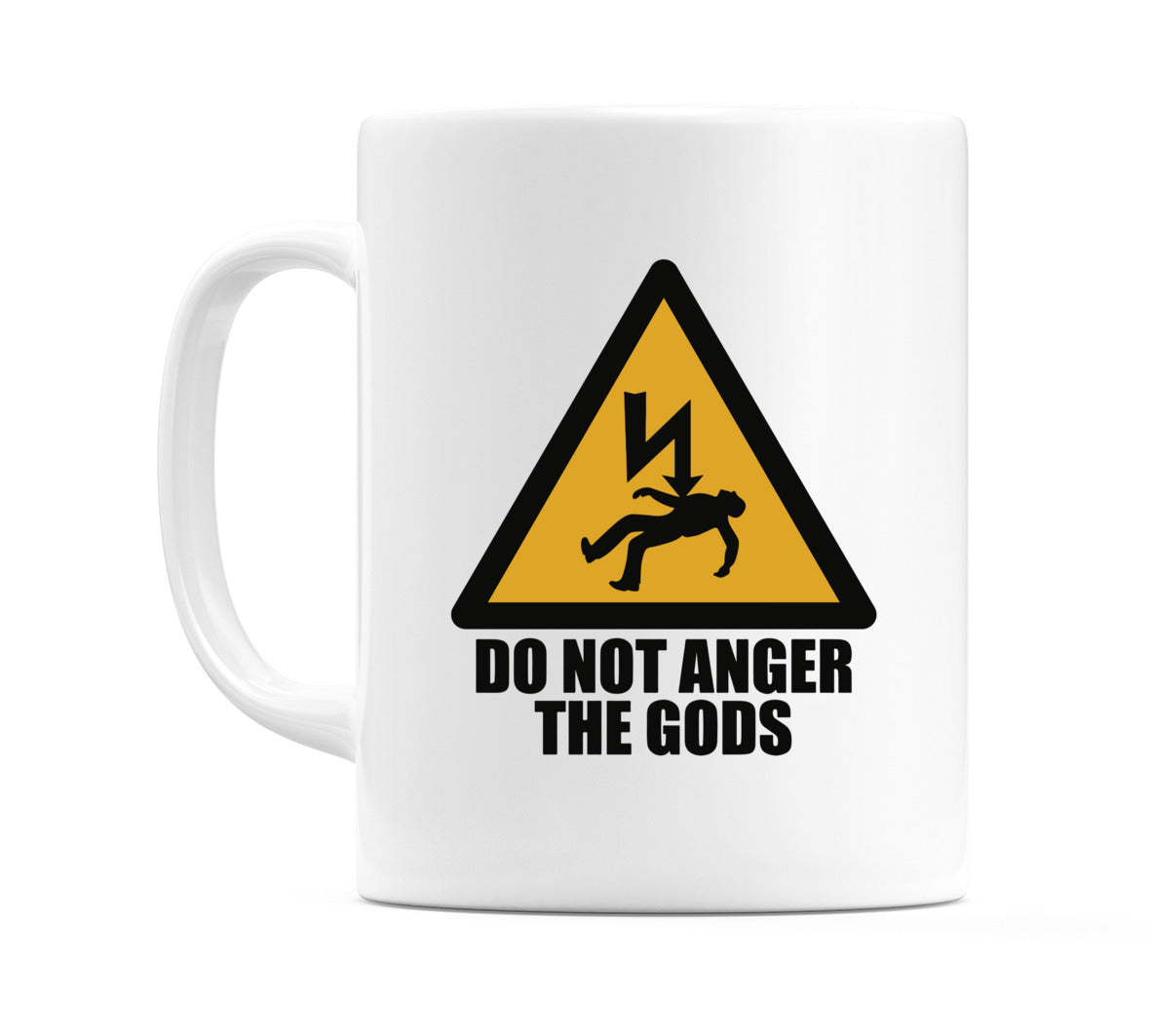 Do Not Anger The Gods Mug