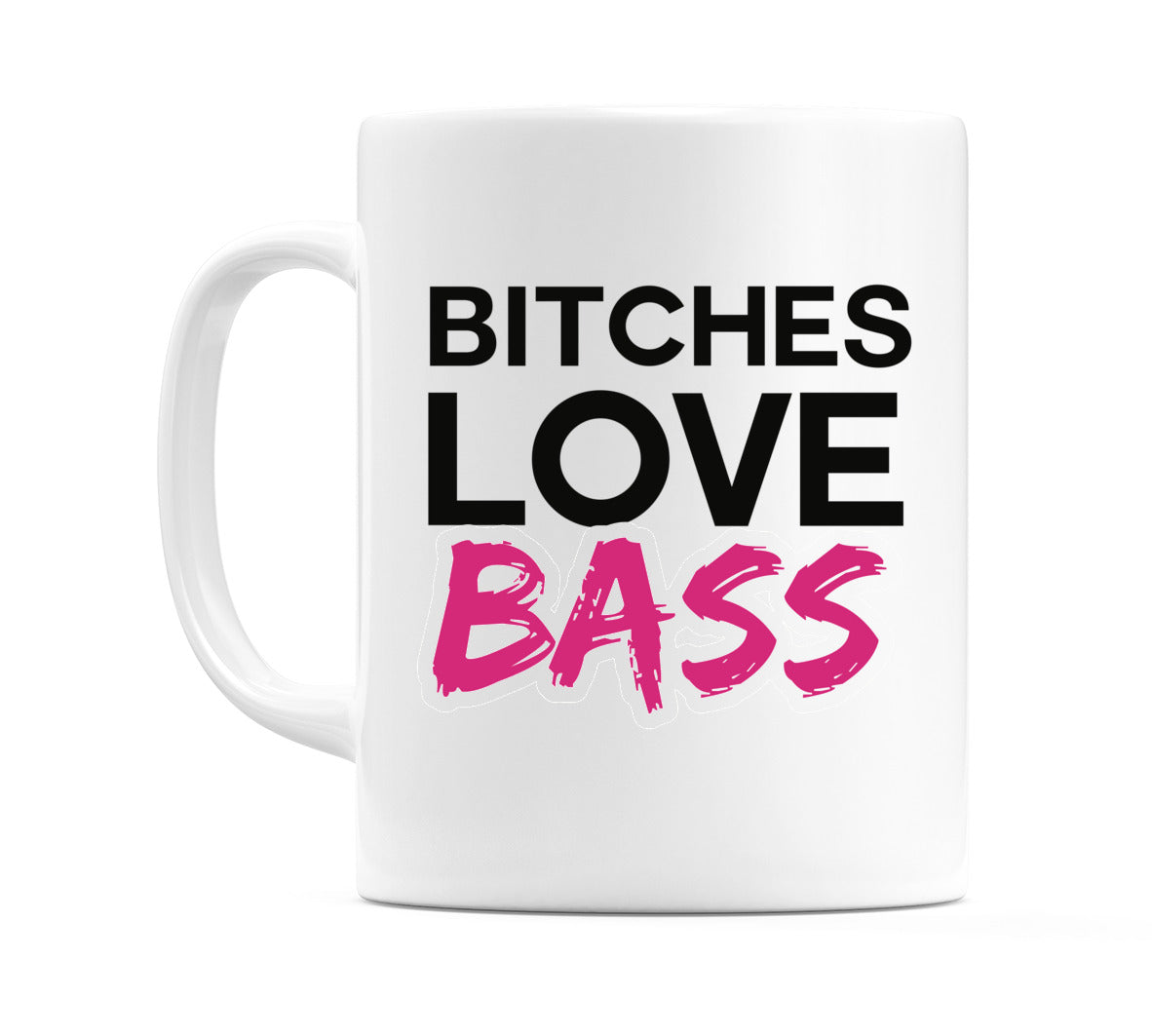 Bitches Love Bass Mug