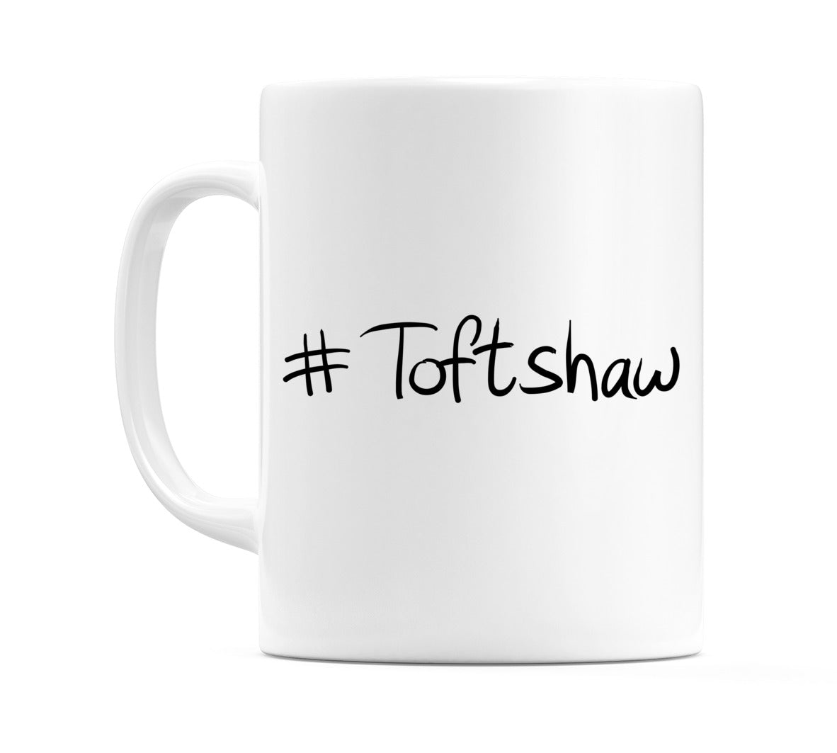 #Toftshaw Mug