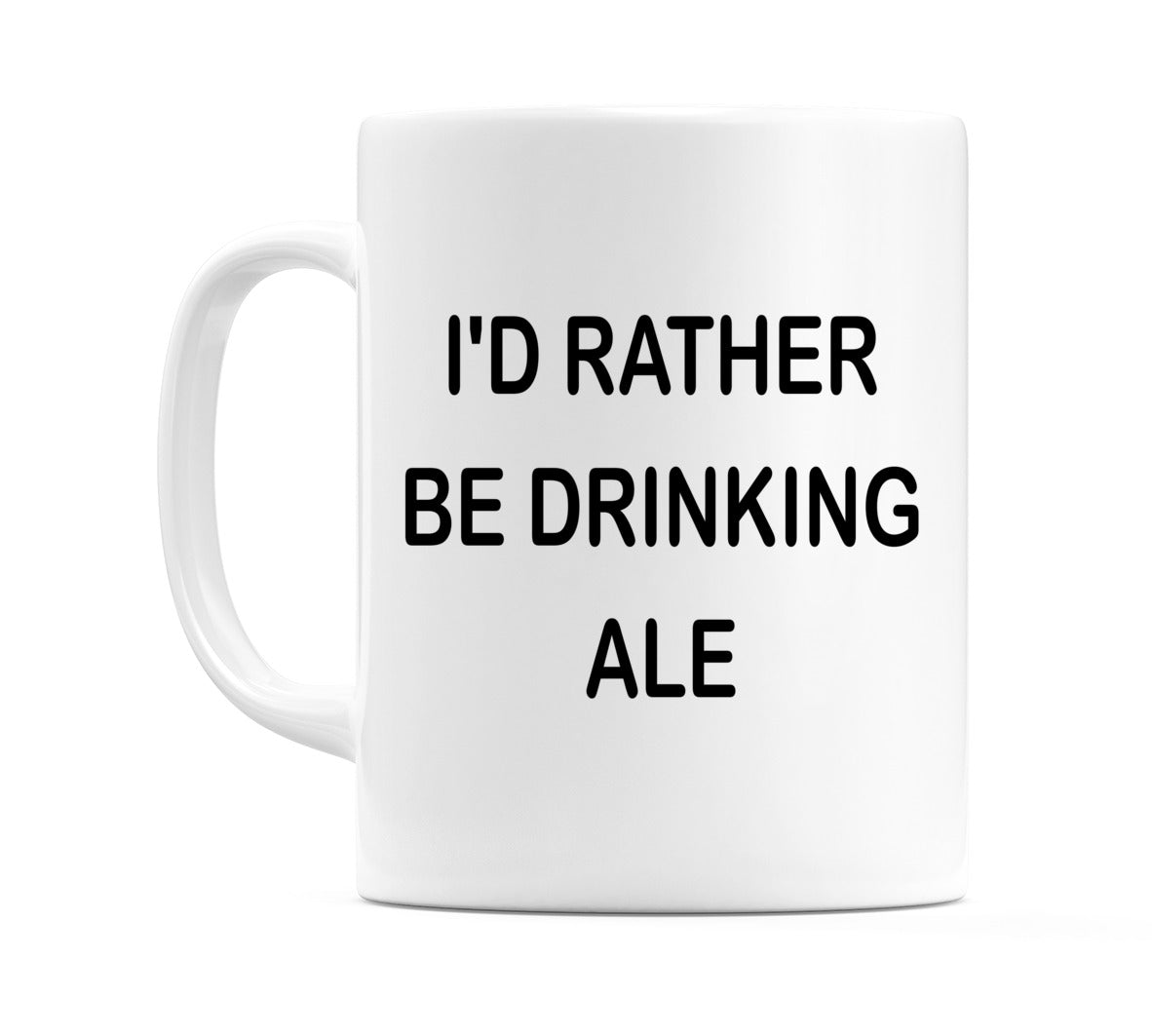 I'd Rather Be Drinking Ale Mug