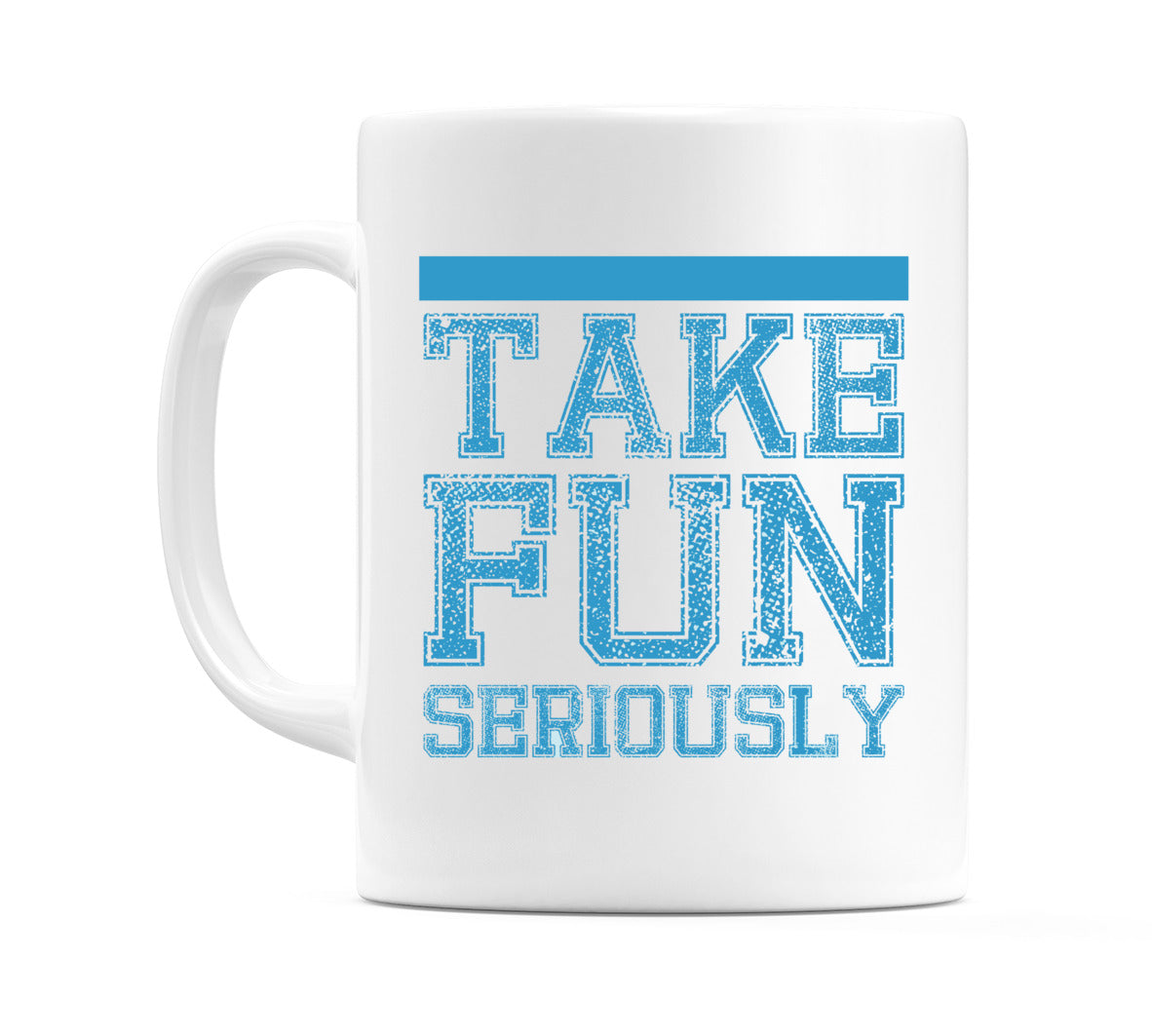 Take Fun Seriously Mug
