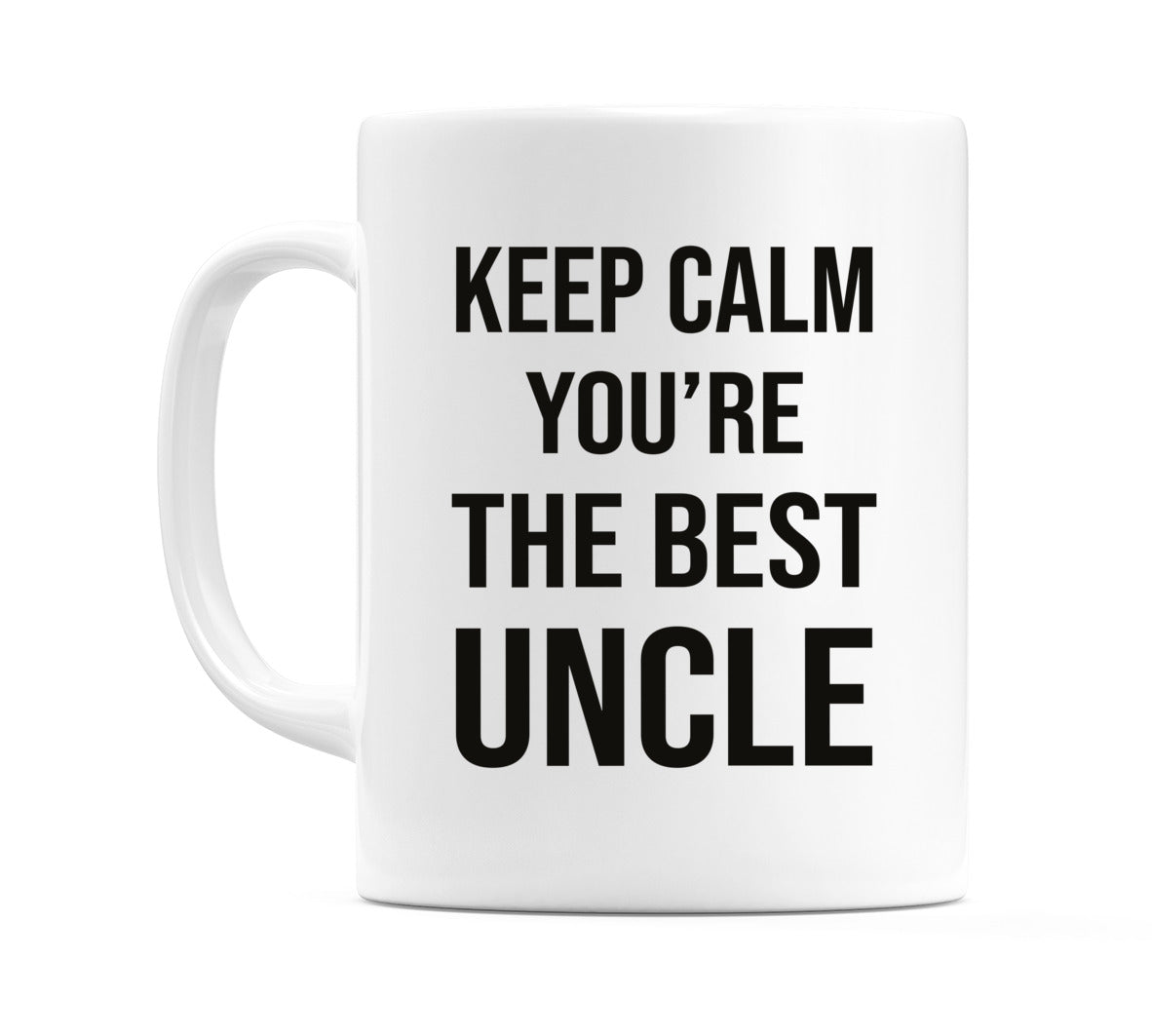 Keep Calm You're The Best Uncle Mug