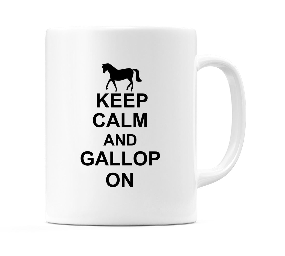 Keep Calm and Gallop on Mug
