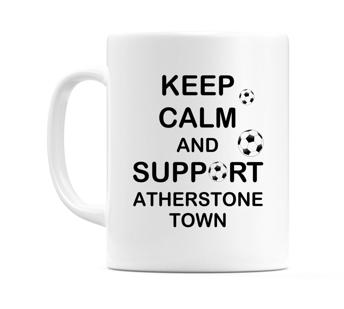 Keep Calm And Support Atherstone Town Mug