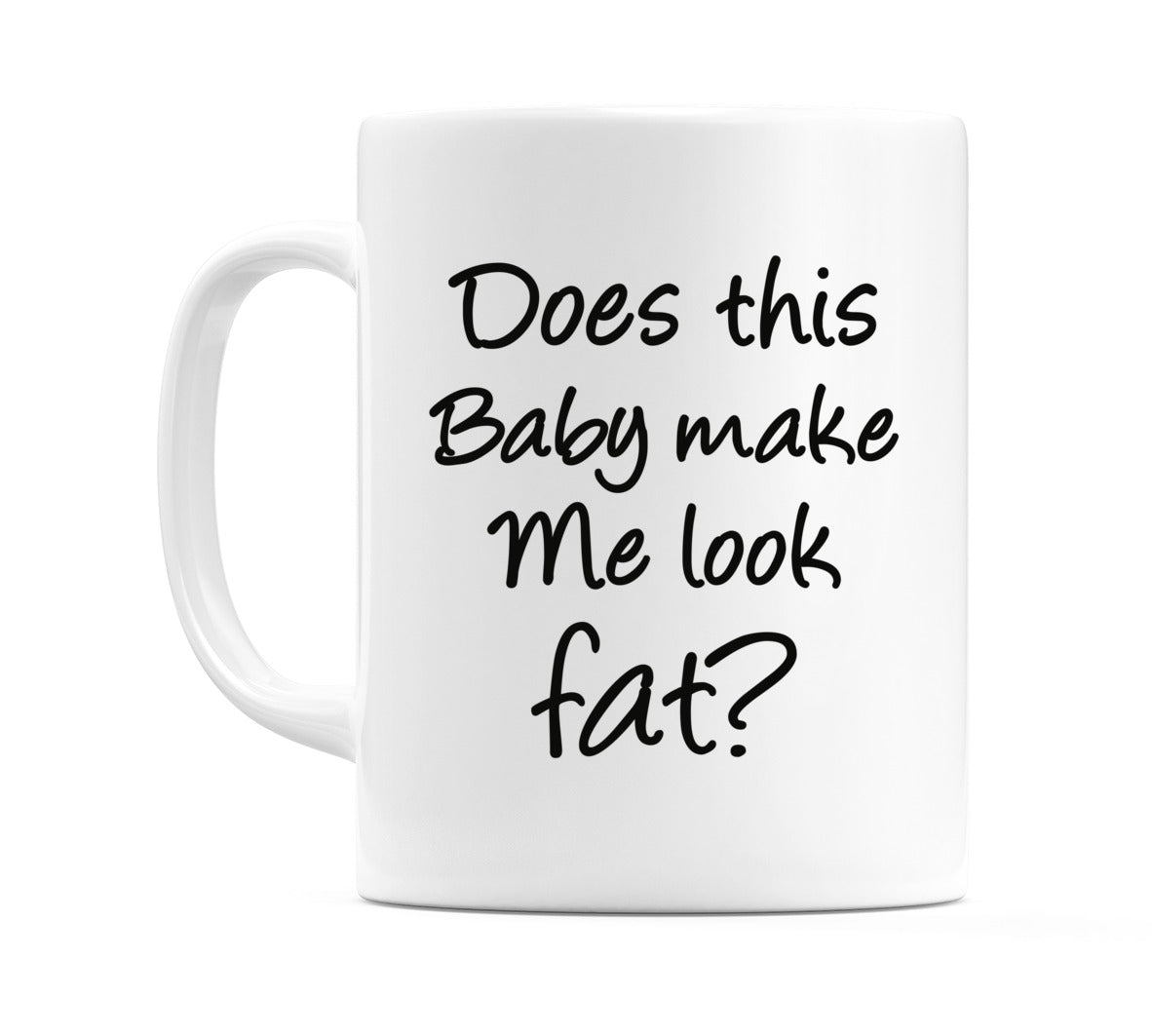 Does This Baby Make Me Look Fat? Mug