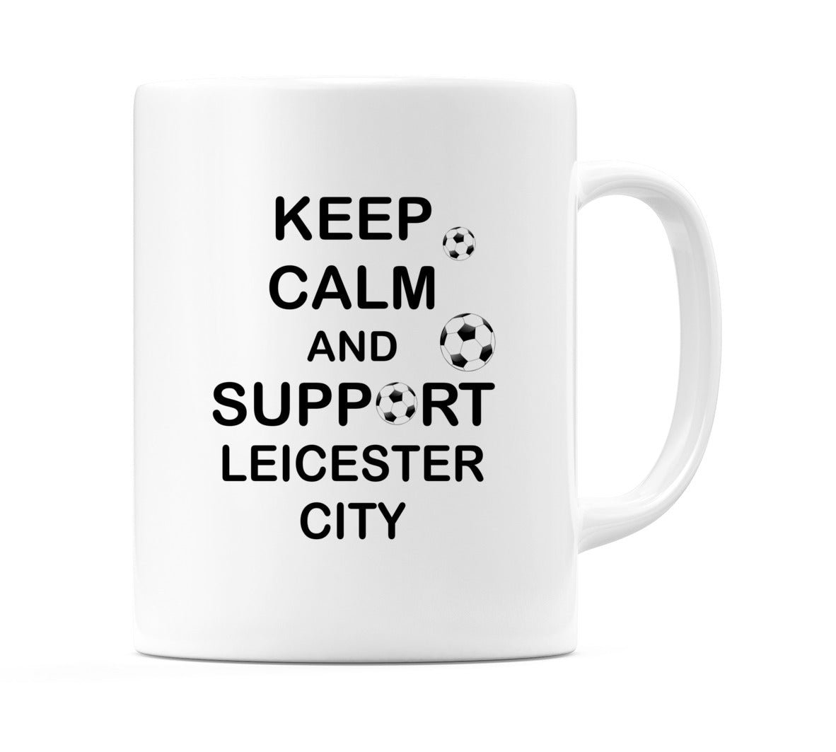 Keep Calm And Support Leicester City Mug