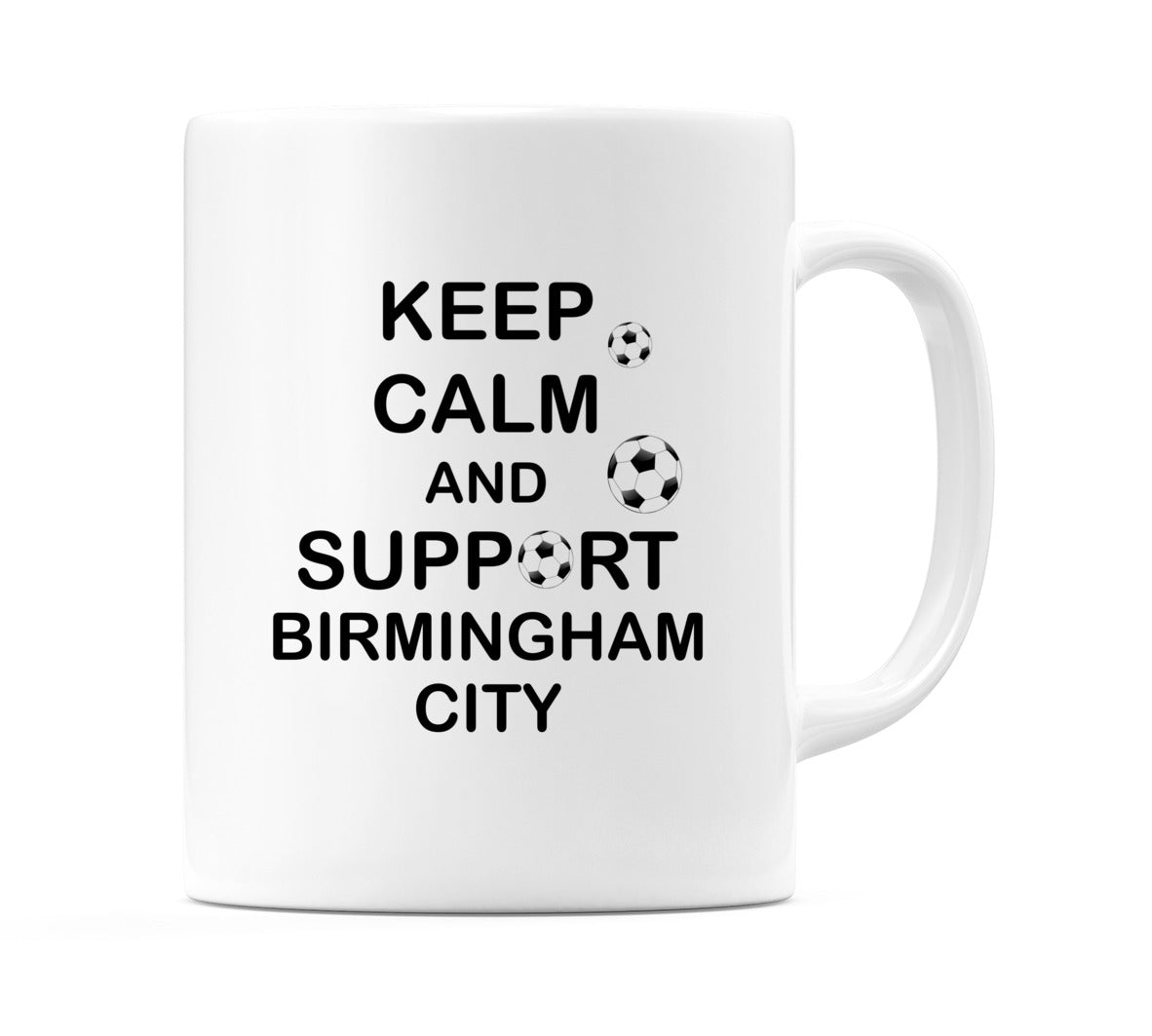 Keep Calm And Support Birmingham City Mug
