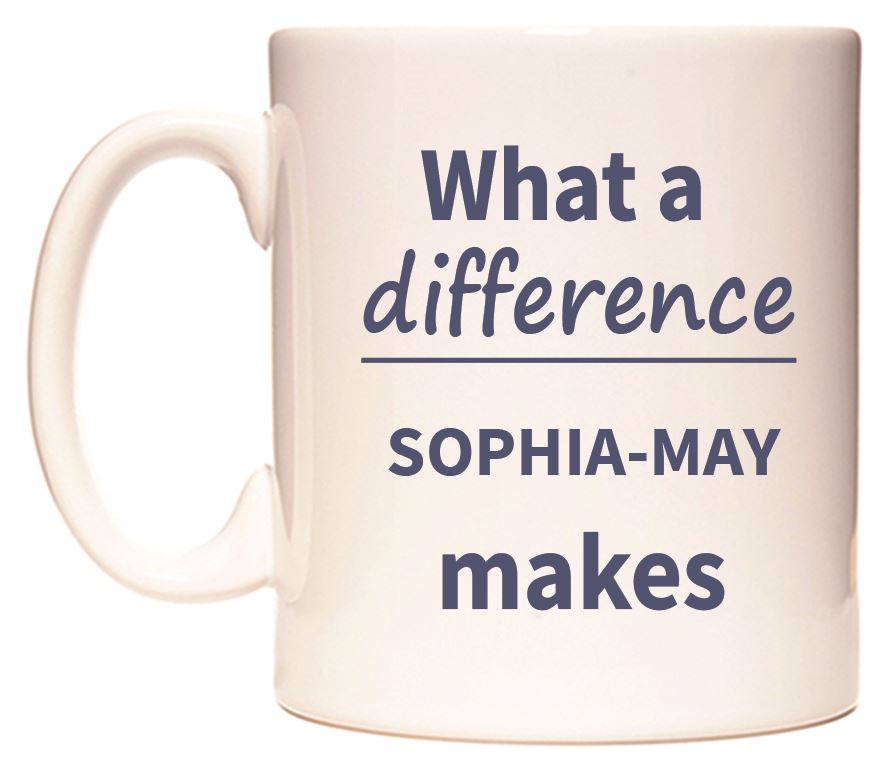 This mug features What a difference SOPHIA-MAY makes